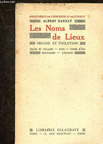 Couverture de LES NOMS DE LIEUX, ORIGINE ET EVOLUTION
