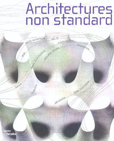 Couverture de Architectures non standard : exposition présentée au Centre Pompidou, Galerie Sud, 10 décembre 2003-1er mars 2004