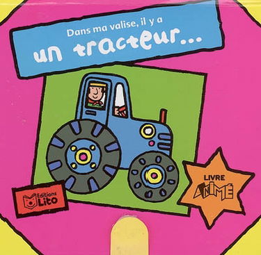 Dans ma valise, il y a un tracteur...