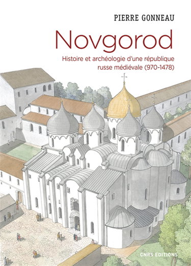 Couverture de Novgorod : histoire et archéologie d'une république russe médiévale (970-1478) par Pierre Gonneau