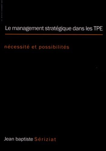 Le management stratégique dans les TPE: Nécessité et possibilités