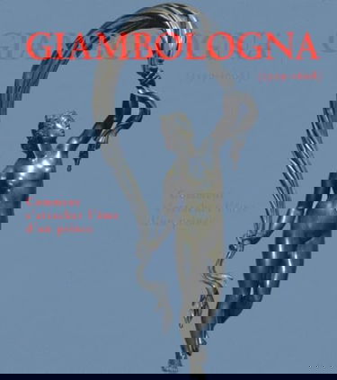 Giambologna : catalogue d'exposition, Paris, galerie Piltzer, mai-juillet 1999, Douai, printemps 2000