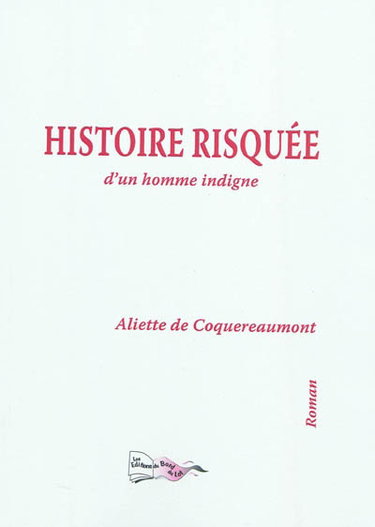 Histoire risquée : d'un homme indigne