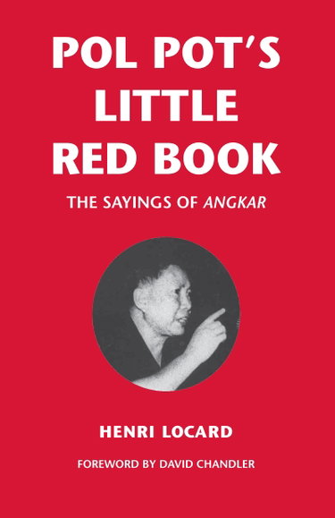 Couverture de Pol Pot's Little Red Book: The Sayings Of Angkar