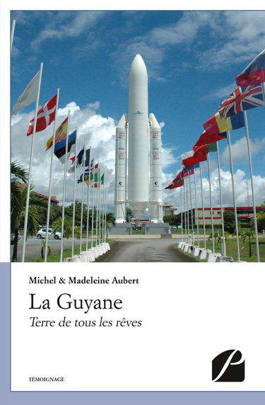 La Guyane: Terre de tous les rêves