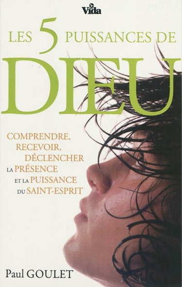 Couverture de Les 5 puissances de Dieu : comprendre, recevoir, déclencher la présence et la puissance du Saint-Esprit