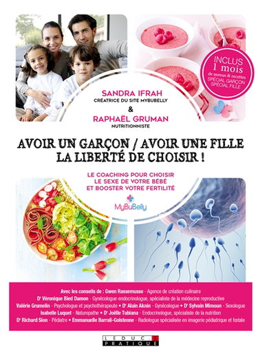 Couverture de Avoir un garçon avoir une fille, la liberté de choisir ! : le coaching pour choisir le sexe de votre bébé et booster votre fertilité