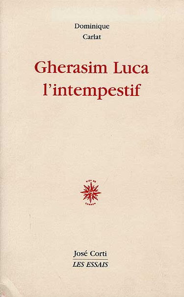 Gherasim Luca, l'intempestif