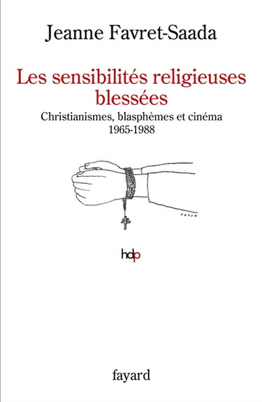 Les sensibilités religieuses blessées : christianismes, blasphèmes et cinéma, 1965-1988