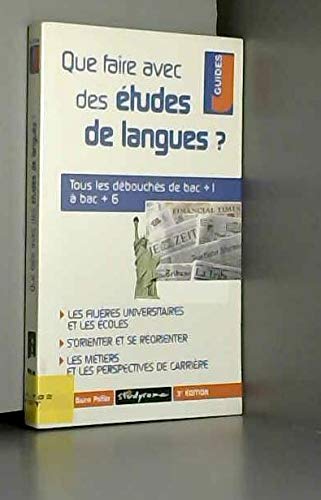 Que faire avec des études de langues ?: Tous les débouchés de bac + 1 à bac + 6