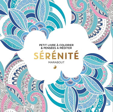 Couverture de Sérénité: Petit livre à colorier & pensées à méditer par Marabout