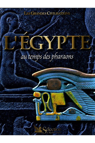 L'Égypte : Au temps des pharaons (Les grandes civilisations)