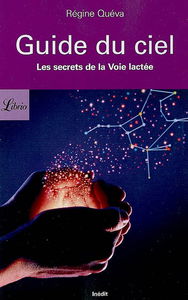 Petit guide du ciel : les secrets de la voie lactée