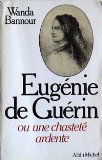 Eugénie de Guérin ou une chasteté ardente