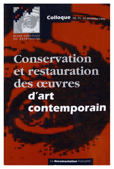 Conservation et restauration des oeuvres d'art contemporain