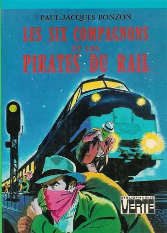 Les six compagnons et les pirates du rail : Collection : Bibliothèque verte cartonnée & illustrée