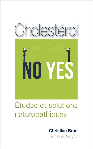 Cholestérol : no, yes : études et solutions naturopathiques