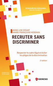 Recruter sans discriminer : respecter le cadre légal et éviter les pièges de la discrimination