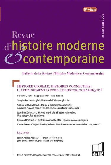 Revue d'histoire moderne et contemporaine, n° 54-4 bis. Histoire globale, histoires connectées : un changement d'échelle historiographique ?
