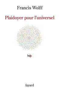 Plaidoyer pour l'universel : fonder l'humanisme