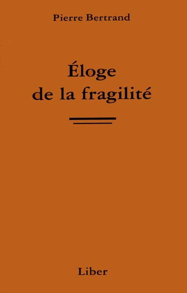 Eloge de la fragilité