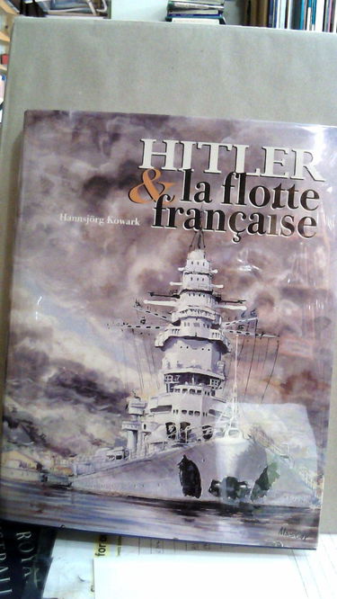 Toulon 1940-1944 : Hitler et la flotte française