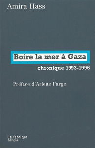 Boire la mer à Gaza : chronique 1993-1996