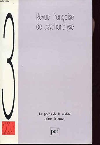 Revue française de psychanalyse, n° 51-3. Le Poids de la réalité dans la cure