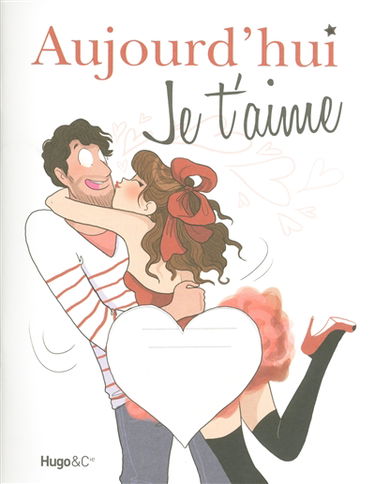 Aujourd'hui je t'aime