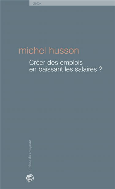 Créer des emplois en baissant les salaires ? : une histoire de chiffres