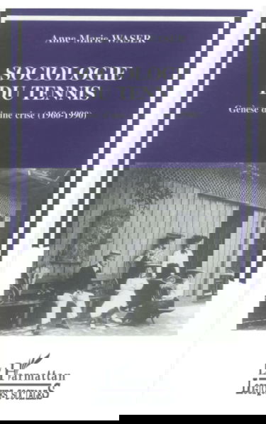 Sociologie du tennis : genèse d'une crise (1960-1990)