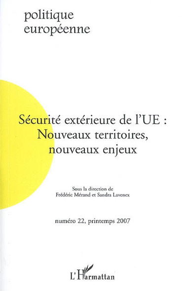 Politique européenne, n° 22. Sécurité extérieure de l'UE : nouveaux territoires, nouveaux enjeux