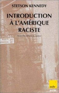 Introduction à l'Amérique raciste : les lois, les coutumes et l'étiquette gouvernant la conduite des non blancs et des autres minorités, citoyens de deuxième classe des États-Unis d'Amérique