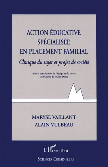 Action éducative spécialisée en placement familial : clinique du sujet et projet de société