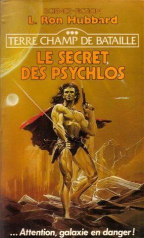 Terre, champ de bataille. Vol. 3. Le Secret des psychlos