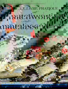 Le livre pratique du patchwork et du matelassage