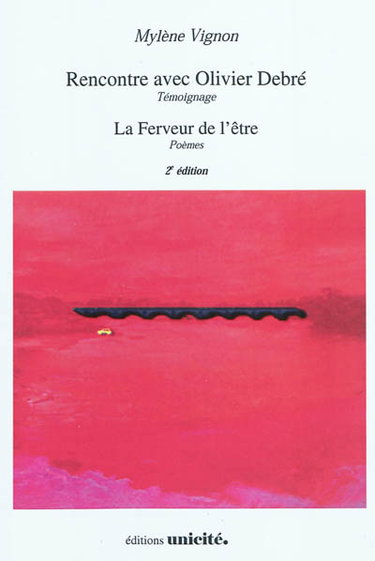 Couverture de Rencontre avec Olivier Debré : témoignage. La ferveur de l'être : poèmes