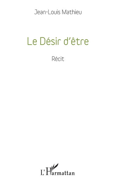 Le désir d'être : récit