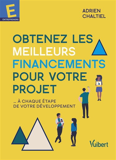 Couverture de Obtenez les meilleurs financements pour votre projet : à chaque étape de votre développement