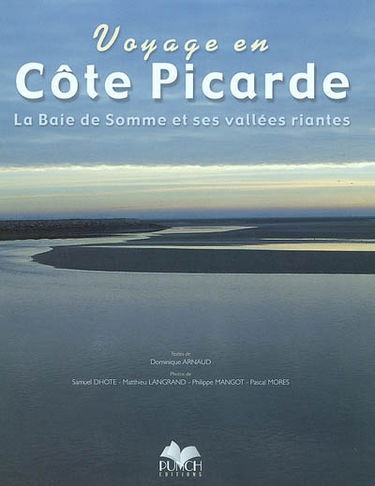 Voyage en Côte picarde : la Baie de Somme et ses vallées riantes
