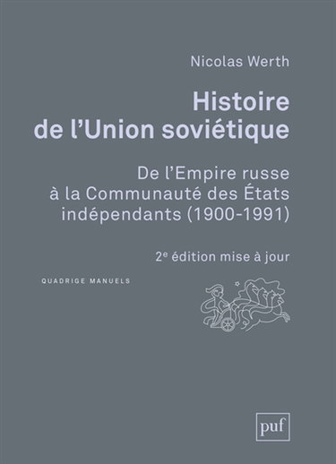 Couverture de Histoire de l'Union soviétique : de l'Empire russe à la Communauté des Etats indépendants (1900-1991) par Nicolas Werth