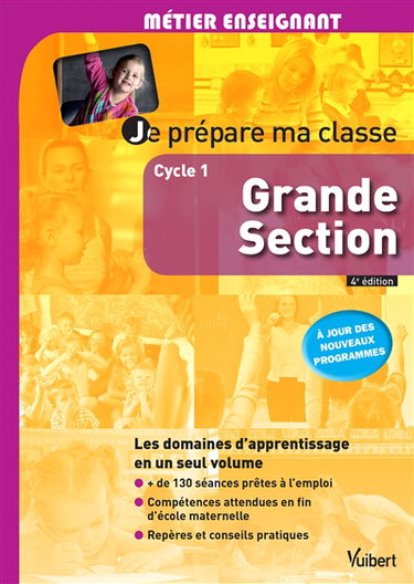 Je prépare ma classe : cycle 1, grande section : à jour des nouveaux programmes