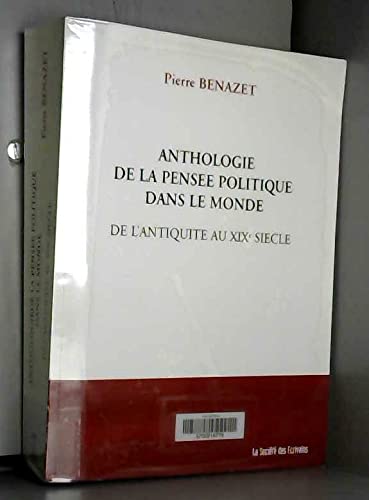 Anthologie de la pensée politique dans le monde de l'Antiquité au XIXème siècle