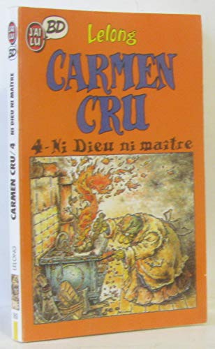 Carmen Cru. Vol. 4. Ni Dieu ni maître
