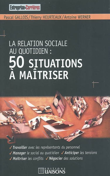 La relation sociale au quotidien : 50 situations à maîtriser