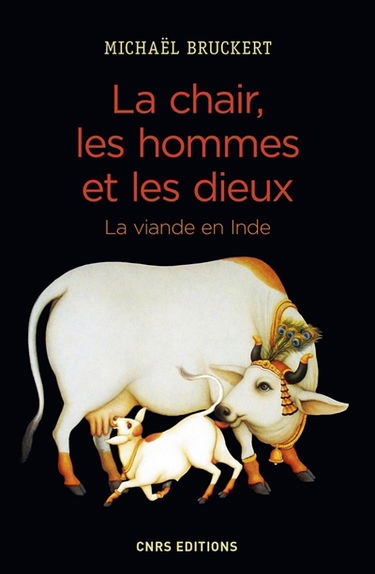 La chair, les hommes et les dieux : la viande en Inde