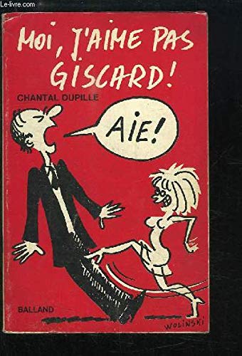 Couverture de Moi, j'aime pas Giscard .