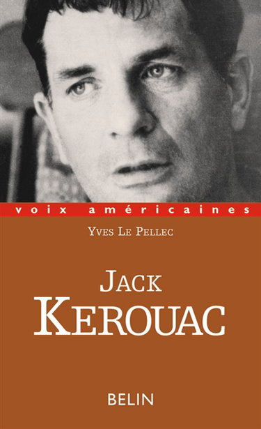 Jack Kerouac : le verbe vagabond