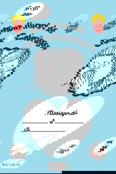 Mon livret de jeux et coloriages de mariage - Idée cadeau pour occuper les enfants invités de 6 à 10 ans pendant la cérémonie de mariage