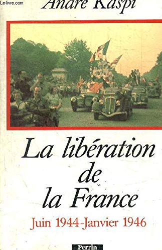 La libération de la France : juin 1944-janvier 1946